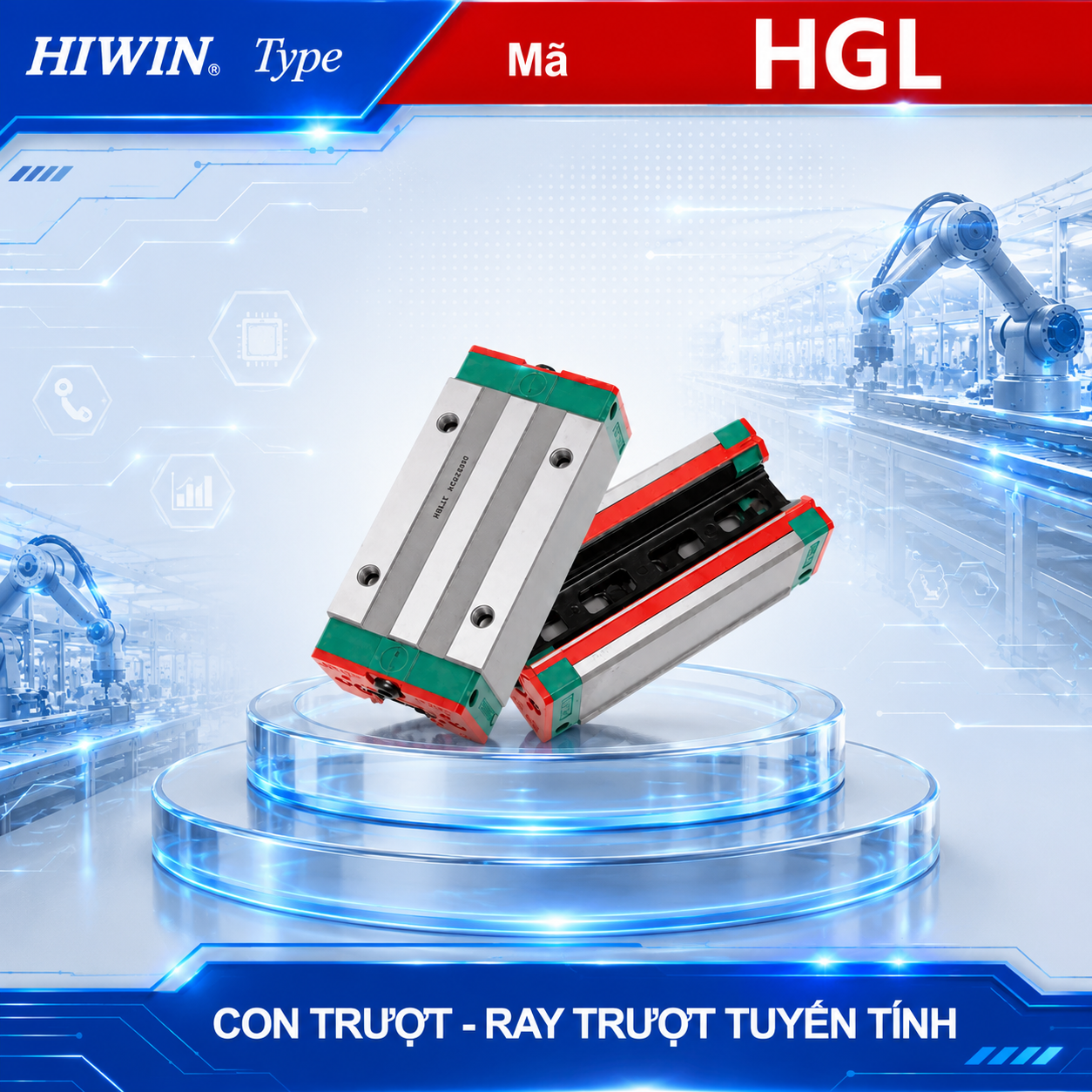 Con trượt Hiwin HGL15HA, HGL20HA, HGL25HA, HGL30HA, HGL35HA, HGL45HA, HGL55HA